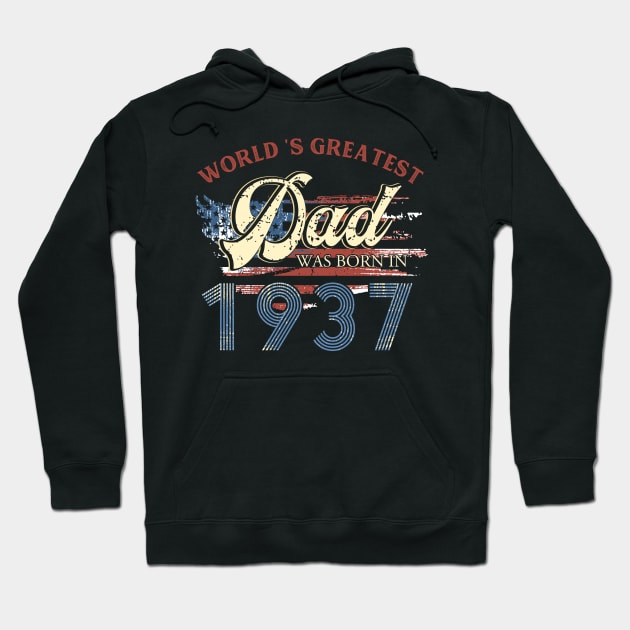 World Greatest Dad Was Born In 1937 Fathers Day Gift Hoodie by binhminh27
